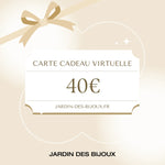 Carte-cadeau Carte-cadeau 40 € Acier Inoxydable Jardin des Bijoux